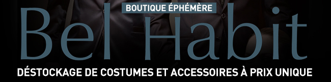 Boutique éphémère Bel Habit - Déstockage de costumes et accessoires à prix unique